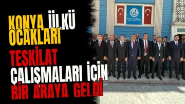 Konya Ülkü Ocakları teşkilat çalışmaları için bir araya geldi