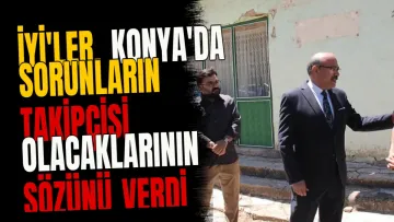 İYİ'ler, Konya'da sorunların takipçisi olacaklarının sözünü verdi