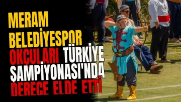 Meram Belediyespor okçuları Türkiye Şampiyonası'nda derece elde etti