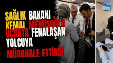 Sağlık Bakanı Kemal Memişoğlu uçakta fenalaşan yolcuya müdahale ettirdi