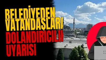 Belediyeden vatandaşlara dolandırıcılık uyarısı