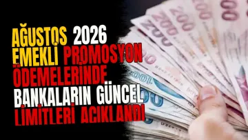 Ağustos 2026 emekli promosyon ödemelerinde bankaların güncel limitleri açıklandı