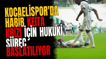 Kocaelispor'da Habib Keita krizi için hukuki süreç başlatılıyor