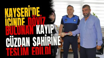 Kayseri'de içinde döviz bulunan kayıp cüzdan sahibine teslim edildi
