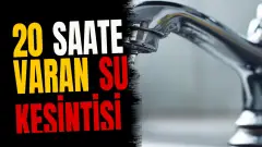 20 saate varan su kesintisi