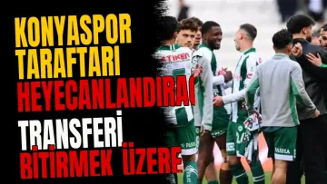 Konyaspor taraftarı heyecanlandıracak transferi bitirmek üzere
