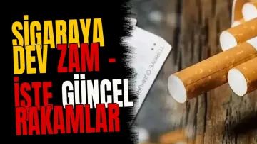 Sigaraya dev zam - İşte güncel rakamlar