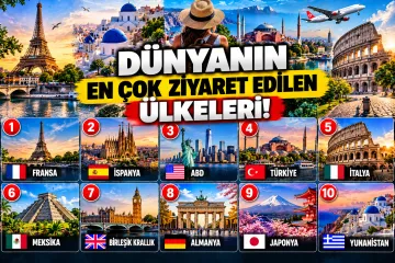 Dünyanın En Çok Ziyaret Edilen Ülkeleri: Turistlerin İlk Tercihleri