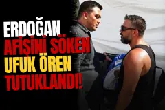 Erdoğan afişini söken Ufuk Ören hakkında tutuklama kararı