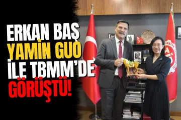 Erkan Baş'tan TBMM'de dikkat çeken Çin görüşmesi