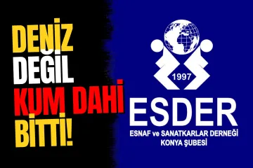 ESDER Konya'dan esnaf ekonomisine dikkat çeken çıkış: “Kum dahi bitti”