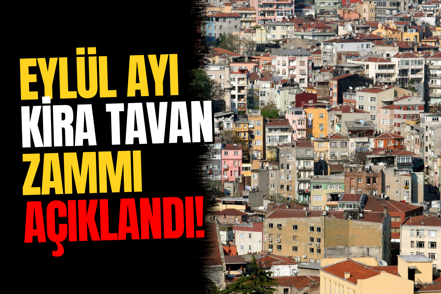 Ev Sahibi ve Kiracılar Dikkat! Eylül Ayı Kira Tavan Zammı Açıklandı