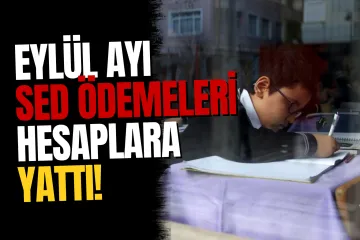 Eylül Ayı SED Ödemeleri Hesaplara Yatırıldı
