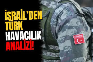 İsrailli Uzmandan İtiraf Gibi Türk Hava Kuvvetleri Açıklaması
