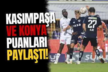 Kasımpaşa ile Konyaspor Eşitliği Bozamadı: 0-0