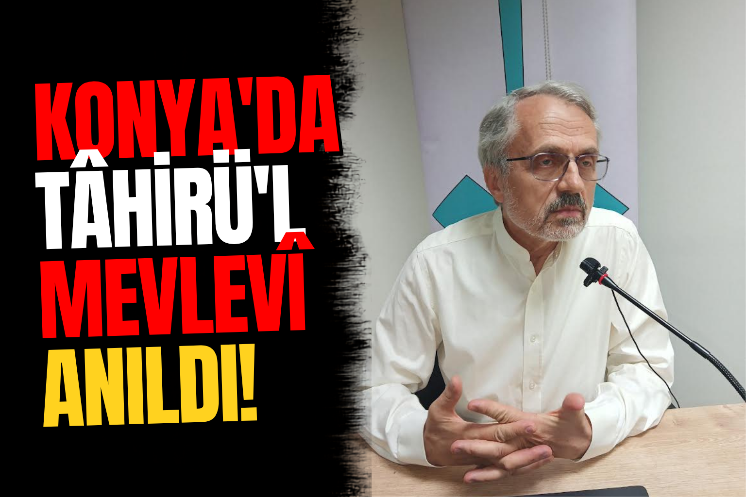 Konya'da Tâhirü'l Mevlevî Anıldı: “Tâhirü'l Mevlevî Kültür Köprüsüdür”