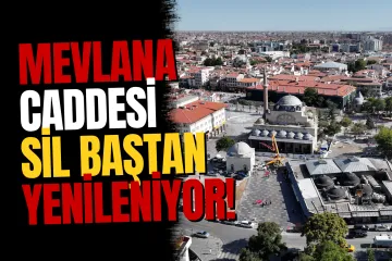Mevlana Caddesi Sil Baştan Yenileniyor