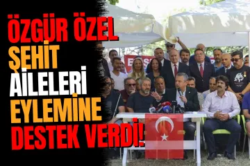 Özgür Özel, Er Şehit Yakınları ve Gazilerin Güvenpark'taki Eylemine Destek Verdi