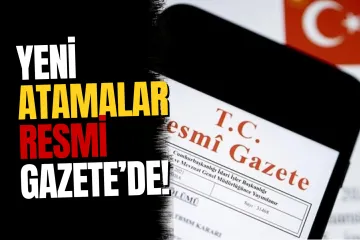 Resmi Gazete'de atama ve görevden alma kararları yayımlandı
