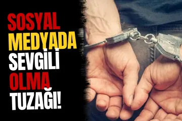 Sosyal medyada “sevgili olma” tuzağı! Buluşmaya gidenleri gasbettiler