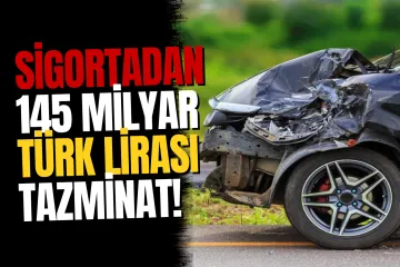 Trafik ve Kasko Sigortasında 6 Ayda 145,1 Milyar Lira Tazminat Ödendi