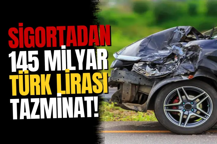 Trafik ve Kasko Sigortasında 6 Ayda 145,1 Milyar Lira Tazminat Ödendi