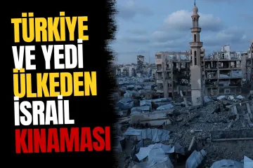 Türkiye ve 7 ülkeden İsrail’e Gazze tepkisi