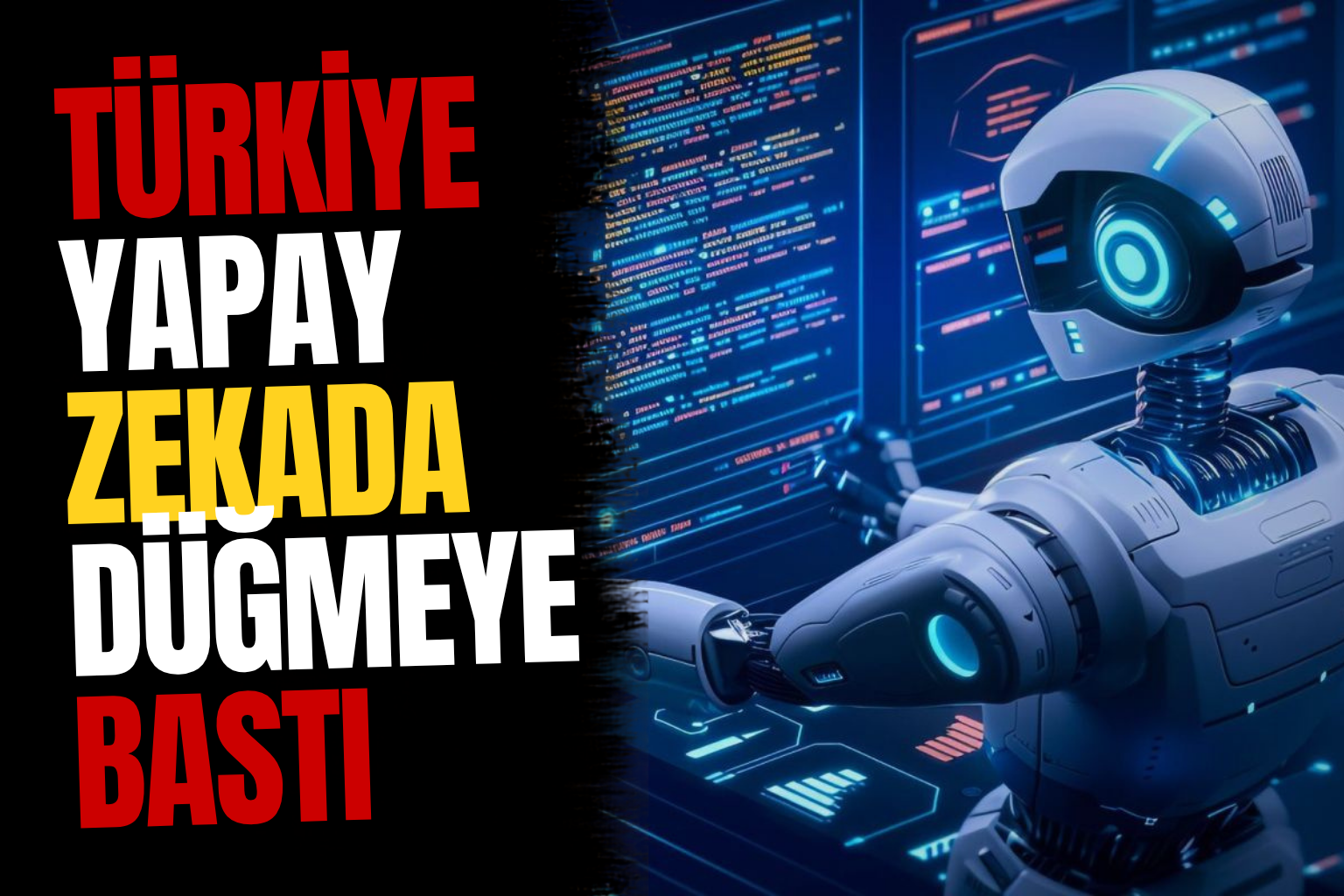 Türkiye yapay zekada düğmeye bastı: 5 milyon kişiye eğitim, 10 milyar dolarlık yatırım