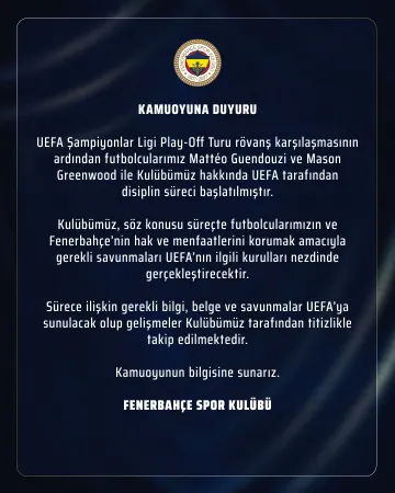 UEFA’dan Fenerbahçe’ye Disiplin Soruşturması: Guendouzi ve Greenwood İçin Süreç Başlatıldı