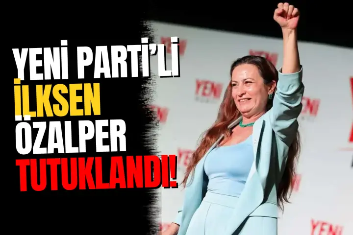 YENİ Parti Manisa İl Başkanı İlksen Özalper tutuklandı