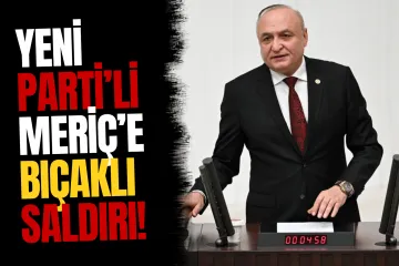 YENİ Partili Melih Meriç bıçaklandı: Hayati tehlikesi bulunuyor